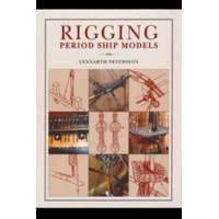  Rigging Period Ships Models: A Step-by-step Guide to the Intricacies of Square-rig – Lennarth Petersson