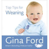 Top Tips for Weaning – Gina Ford