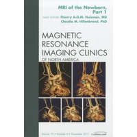  MRI of the Newborn, Part I, An Issue of Magnetic Resonance Imaging Clinics – Claudia Hillenbrand