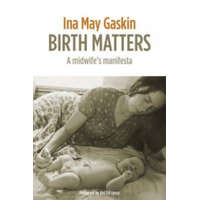  Birth Matters – Ina May Gaskin