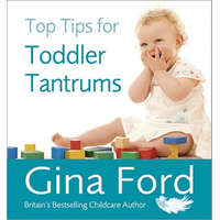 Top Tips for Toddler Tantrums – Gina Ford