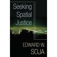  Seeking Spatial Justice – Edward W Soja