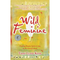  Wild Feminine – Tami-Lynn Kent