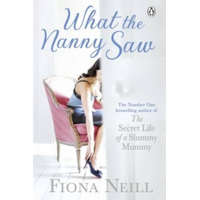  What the Nanny Saw – Fiona Neill