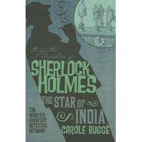  Further Adventures of Sherlock Holmes: The Star of India – Carole Bugge