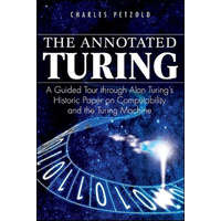  Annotated Turing - A Guided Tour Through Alan Turing's Historic Paper on Computability and the Turing Machine – C. Petzold