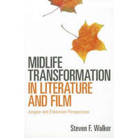  Midlife Transformation in Literature and Film – Steven F Walker