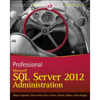  Professional Microsoft SQL Server 2011 Administration – Adam Jorgensen,Steven Wort,Ross LoForte,Patrick LeBlanc,Brian Knight