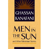  Men in the Sun and Other Palestinian Stories – Ghassan Kanafani