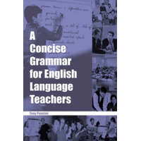  Concise Grammar for English Language Teachers – Tony Penston