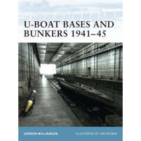  U-Boat Bases and Bunkers 1941-45 – Gordon Williamson