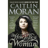  How To Be a Woman – Caitlin Moran