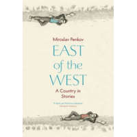 East of the West – Miroslav Penkov