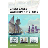  Great Lakes Warships 1812-1815 – Mark Lardas