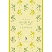 Where Angels Fear to Tread – Forster E. M.