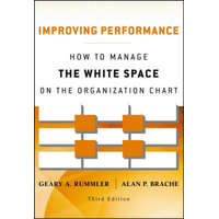  Improving Performance 3e - How to Manage the White Space on the Organization Chart – Geary A Rummler