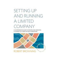  Setting Up and Running A Limited Company 5th Edition – Robert Browning
