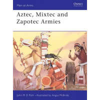  Aztec, Mixtec and Zapotec Armies – John M D Pohl