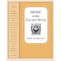  Music in the Galant Style – Robert O. Gjerdingen