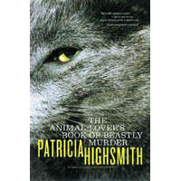  Animal-lover's Book of Beastly Murder – Patricia Highsmith