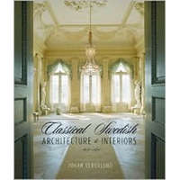 Classical Swedish Architecture and Interiors 1650-1840 – Johan Cederlund