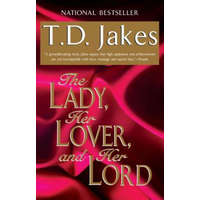  Lady, Her Lover, And Her Lord – T D Jakes