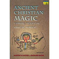  Ancient Christian Magic – Marvin W. Meyer,Richard Smith