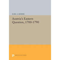Austria's Eastern Question, 1700-1790 – Karl A. Roider