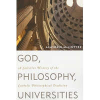  God, Philosophy, Universities – Alasdair MacIntyre