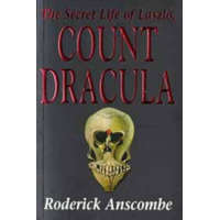  Secret Life of Laszlo, Count Dracula – Roderick Anscombe