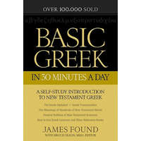  Basic Greek in 30 Minutes a Day - A Self-Study Introduction to New Testament Greek – James Found
