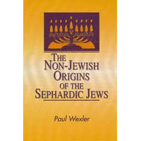  Non-Jewish Origins of the Sephardic Jews – Paul Wexler