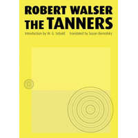 Tanners – Robert Walser,Susan Bernofsky,W. G. Sebald