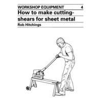 How to Make Cutting Shears for Sheet Metal – Rob Hitchings