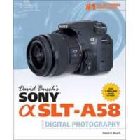  David Busch's Sony Alpha SLT-A58 Guide to Digital Photography – David Busch