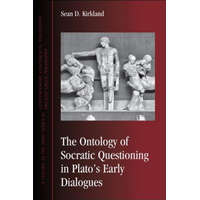  Ontology of Socratic Questioning in Plato's Early Dialogues – Sean D. Kirkland