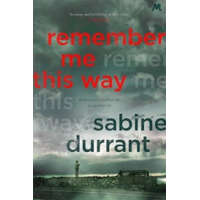 Remember Me This Way – Sabine Durrant
