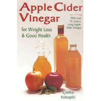  Apple Cider Vinegar for Weight Loss and Good Health – Cynthia Holzapfel