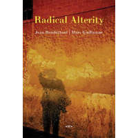 Radical Alterity – Jean Baudrillard,Marc Guillaume