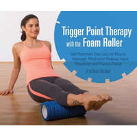 Trigger Point Therapy With The Foam Roller – Karl Knopf
