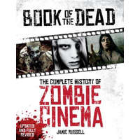  Book of the Dead: The Complete History of Zombie Cinema (Updated & Fully Revised Edition) – Jamie Russell