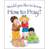  Would you like to know How to Pray? – Tim Dowley