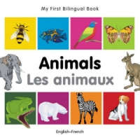 My First Bilingual Book - Animals (English-French) – Milet Publishing