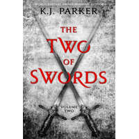 Two of Swords: Volume Two – K J Parker