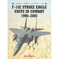  F-15E Strike Eagle Units in Combat 1991 - 2005 – Steve Davies