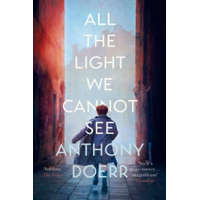 All the Light We Cannot See – Anthony Doerr