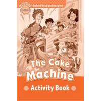  Oxford Read and Imagine: Beginner:: The Cake Machine activity book – Paul Shipton