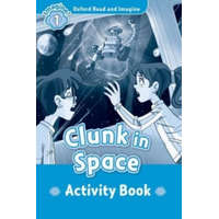  Oxford Read and Imagine: Level 1:: Clunk in Space activity book – Paul Shipton