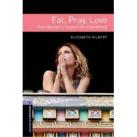  Oxford Bookworms Library: Level 4: Eat, Pray, Love – Elizabeth Gilbert,Rachel Bladon,Kali Ciesemier