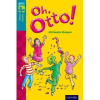  Oxford Reading Tree TreeTops Fiction: Level 9 More Pack A: Oh, Otto! – Michaela Morgan